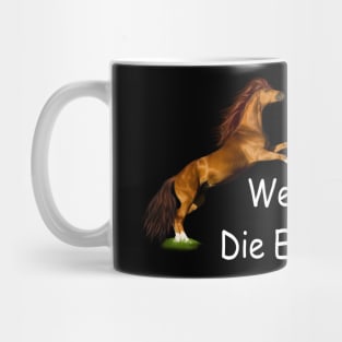 we will all die eventually Mug